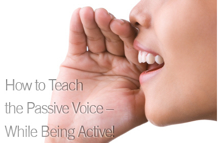 How to Teach the Passive Voice  While Being Active!