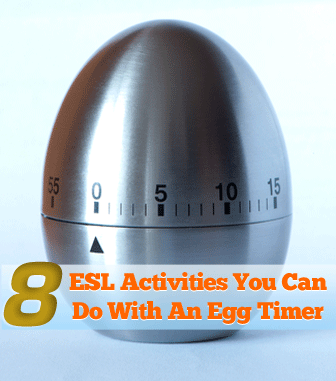 What You Can Do with an Egg Timer: 8 Fabulous ESL Activities