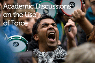 From Shooting an Elephant to the Occupy Movement: Academic Discussions on the Use of Force