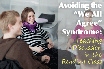 Avoiding the We All Agree Syndrome: Teaching Discussion in the Reading Class