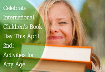 Celebrate International Childrens Book Day This April 2nd: Activities for Any Age