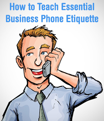Dont Answer the Office Phone with Hey: Teaching Essential Business Phone Etiquette