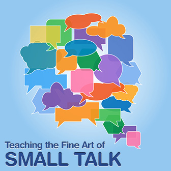 So How about those Giants? Teaching the Fine Art of Small Talk