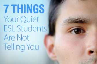 7 Things Your Quiet ESL Students Are Not Telling You