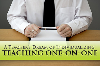 Teaching One-on-One: A Teachers Dream of Individualizing and Building Curriculum