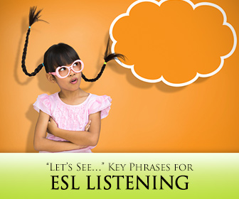 Lets See Key Phrases for ESL Listening