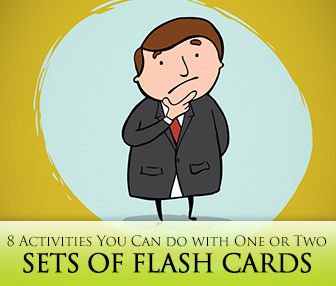 Ready In a Flash: 8 Activities You Can do with One or Two Sets of Flash Cards
