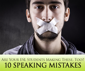 Are Your ESL Students Making These 10 Speaking Mistakes?