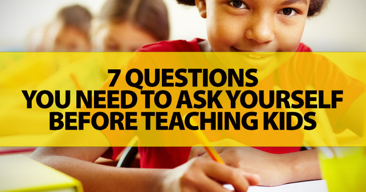 Thinking About Teaching Kids? Here Are 7 Things To Consider