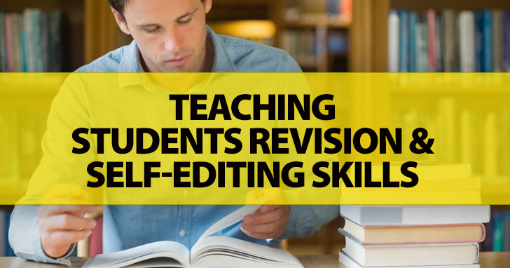 What Do You Mean You Cant Understand It? Teaching Students Revision and Self-Editing Skills