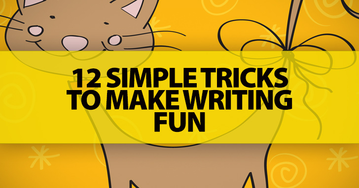 12 Simple Tricks To Make Writing Fun