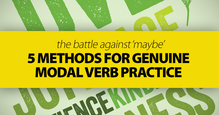 The Battle Against Maybe  5 Methods for Genuine Modal Verb Practice