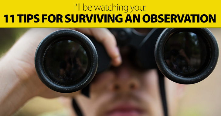 Ill Be Watching You: Tips for Surviving an Observation