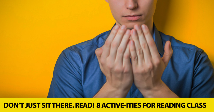 Dont Just Sit There. Read! 8 Active-ities You Can Do In Reading Class