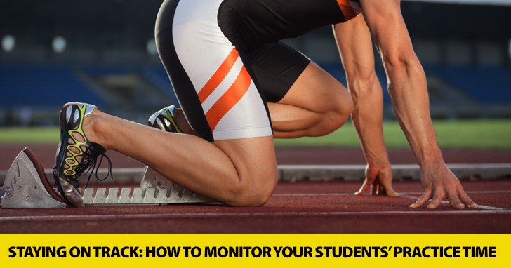 Staying on Track: How to Monitor Your Students Practice Time