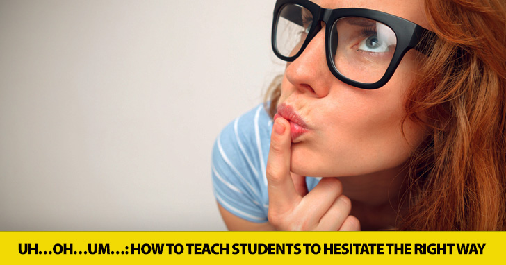 UhOhUm: How to Teach Students to Hesitate the Right Way
