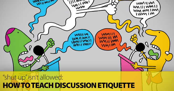 Shut Up Isnt Allowed: Teaching Discussion Etiquette