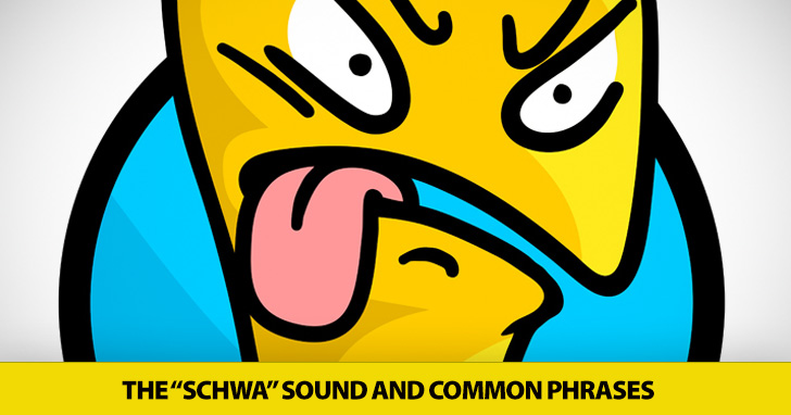 Uh, Dyuh Wannuh Cupuh Coffee? The Schwa Sound and Common Phrases
