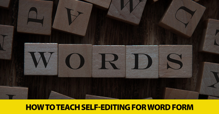 She Was Succeeded? She Was Successful? Teaching Self-Editing for Word Form