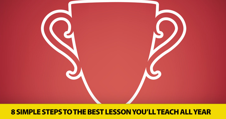 8 Simple Steps to the Best Lesson Youll Teach All Year