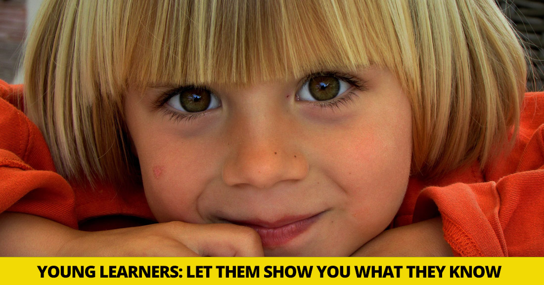 Young Learners: Let Them Show You What They Know