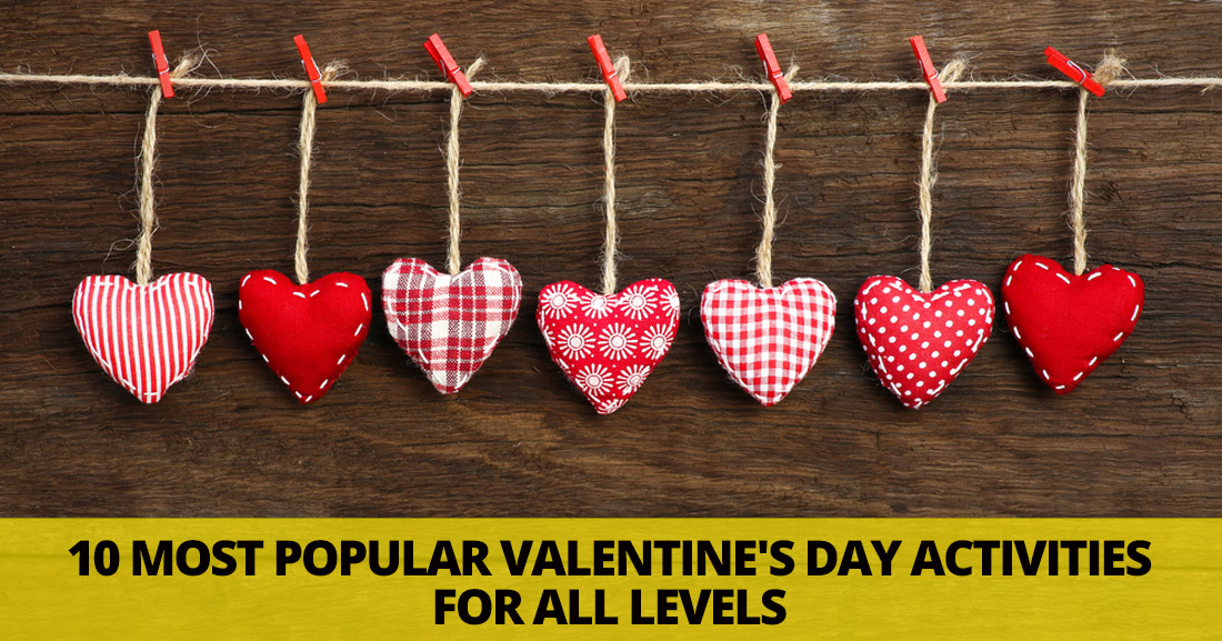 10 Most Popular Valentine's Day Activities For All Levels