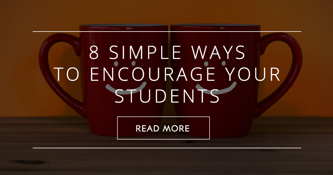 8 Simple Ways to Encourage Your Students