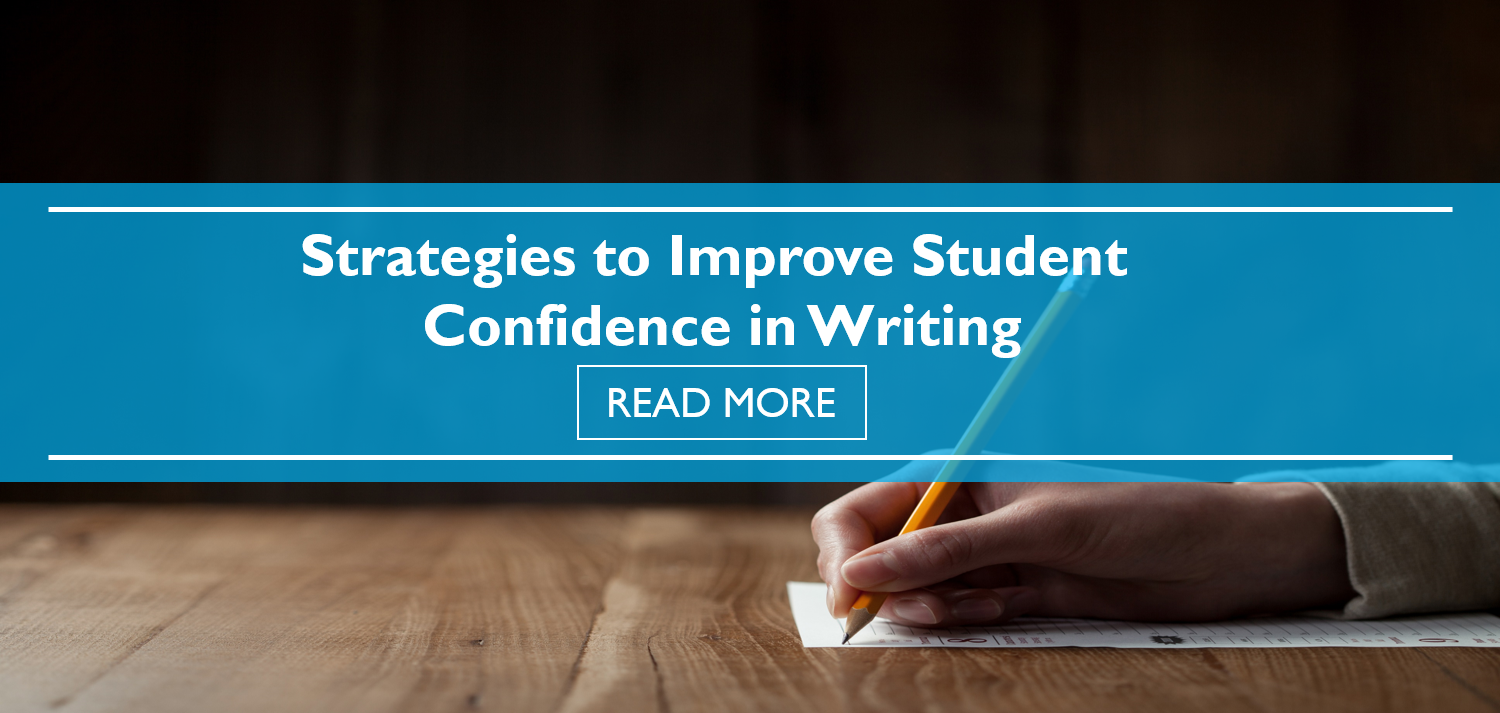 Strategies to Improve Student Confidence in Writing