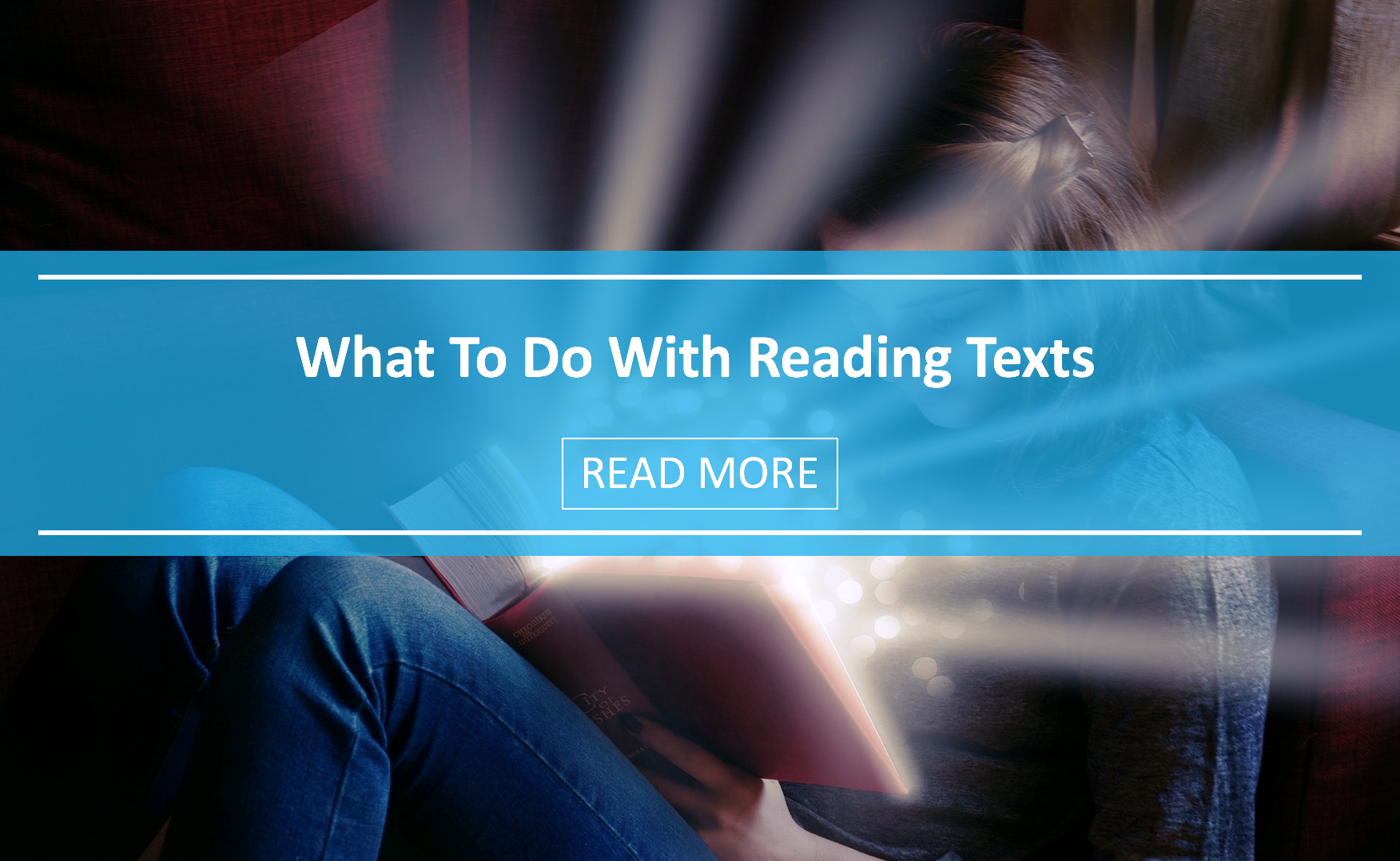 What To Do With Reading Texts: 10 Creative Ways