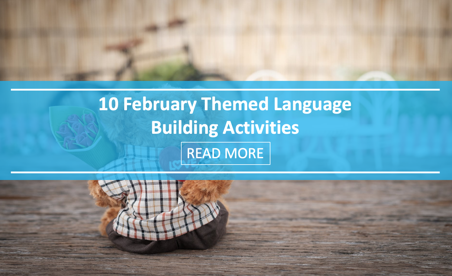 10 February Themed Language Building Activities