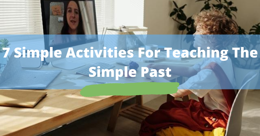 Eight Simple Activities for Teaching the Simple Past