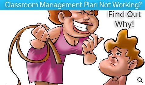 10 Reasons Why Your Classroom Management Plan Isn't Working