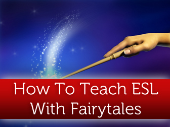 ♕ Once Upon a Time: Teaching ESL with Fairytales