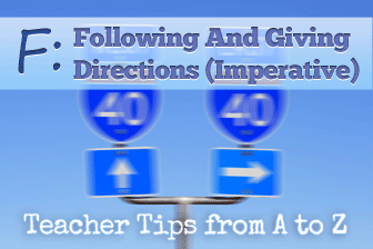 F - Following and Giving Directions: Using the Imperative [Teacher Tips from A to Z]