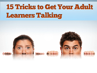 15 Tricks to Get Your Adult Learners Talking