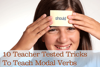 10 Teacher Tested Tricks to Teach Modal Verbs