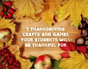 7 Thanksgiving Crafts and Games Your Students Will Be Thankful for