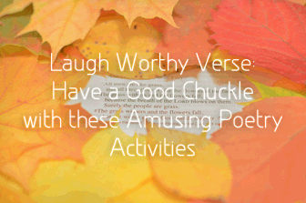 Laugh Worthy Verse: Have a Good Chuckle with these Amusing Poetry Activities