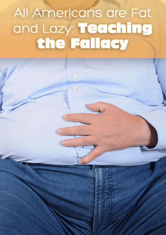 All Americans are Fat and Lazy: Teaching the Fallacy
