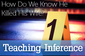 How Do We Know He Killed His Wife? Teaching Inference