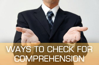 �Does That Make Sense?� Ways To Check For Comprehension