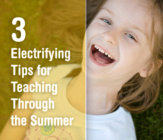 Sunny Days: 3 Electrifying Tips for Teaching Through the Summer
