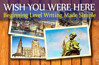 Wish You Were Here: Beginning Level Writing Made Simple