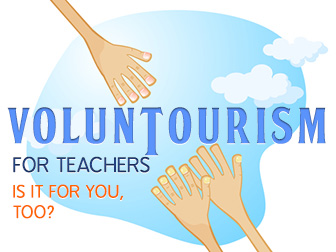 Voluntourism for Teachers: Is It for You, Too?
