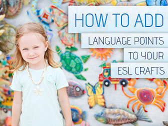 How to Add Language Points to Your ESL Crafts