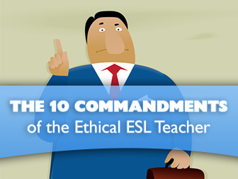 The 10 Commandments of the Ethical ESL Teacher