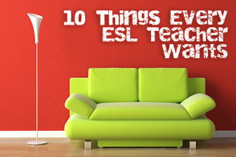 The Tricked Out Classroom: 10 Things Every ESL Teacher Wants