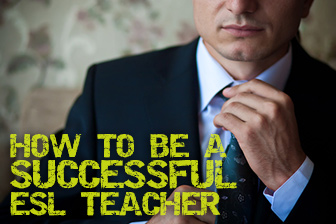 How to Be a Successful ESL Teacher