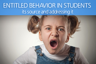 Entitled Behavior in Students, Its Source, and Addressing It