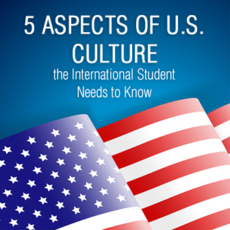 5 Aspects of U.S. Culture the International Student Needs to Know
